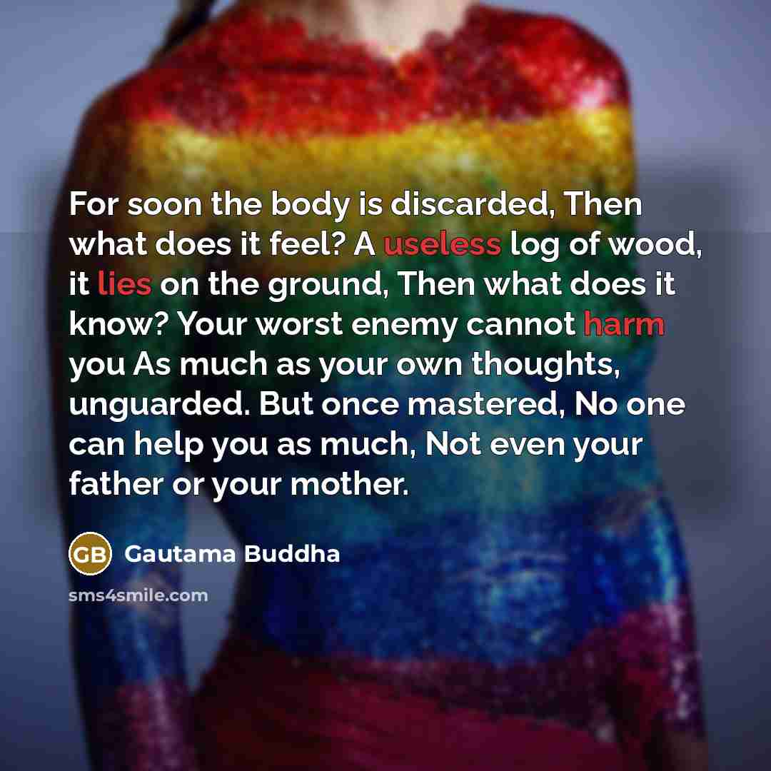 “For soon the body is discarded, Then what does it…” quote by Gautama Buddha