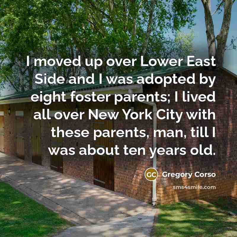 “I moved up over Lower East Side and I was…” quote by Gregory Corso