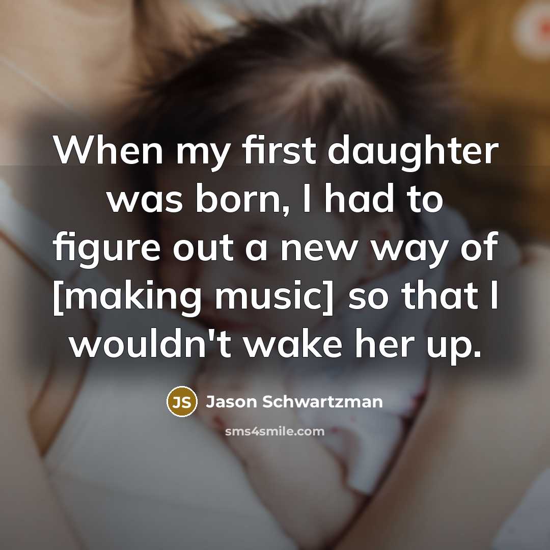 “When my first daughter was born, I had to figure…” quote by Jason Schwartzman