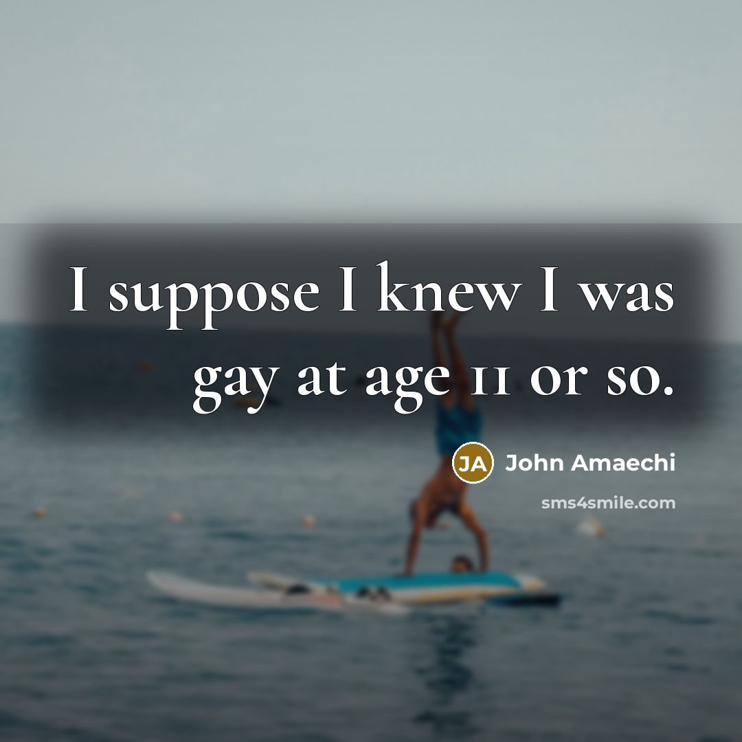 “I suppose I knew I was gay at age 11…” quote by John Amaechi