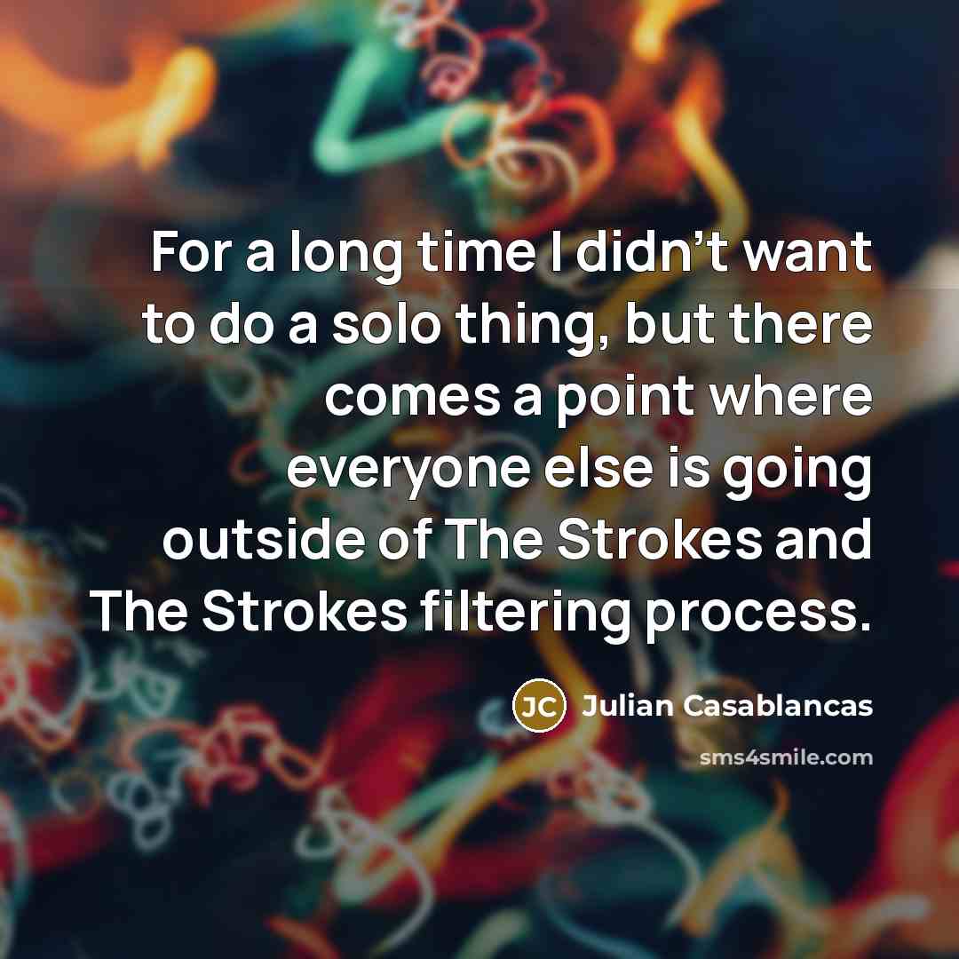 “For a long time I didn't want to do a…” quote by Julian Casablancas