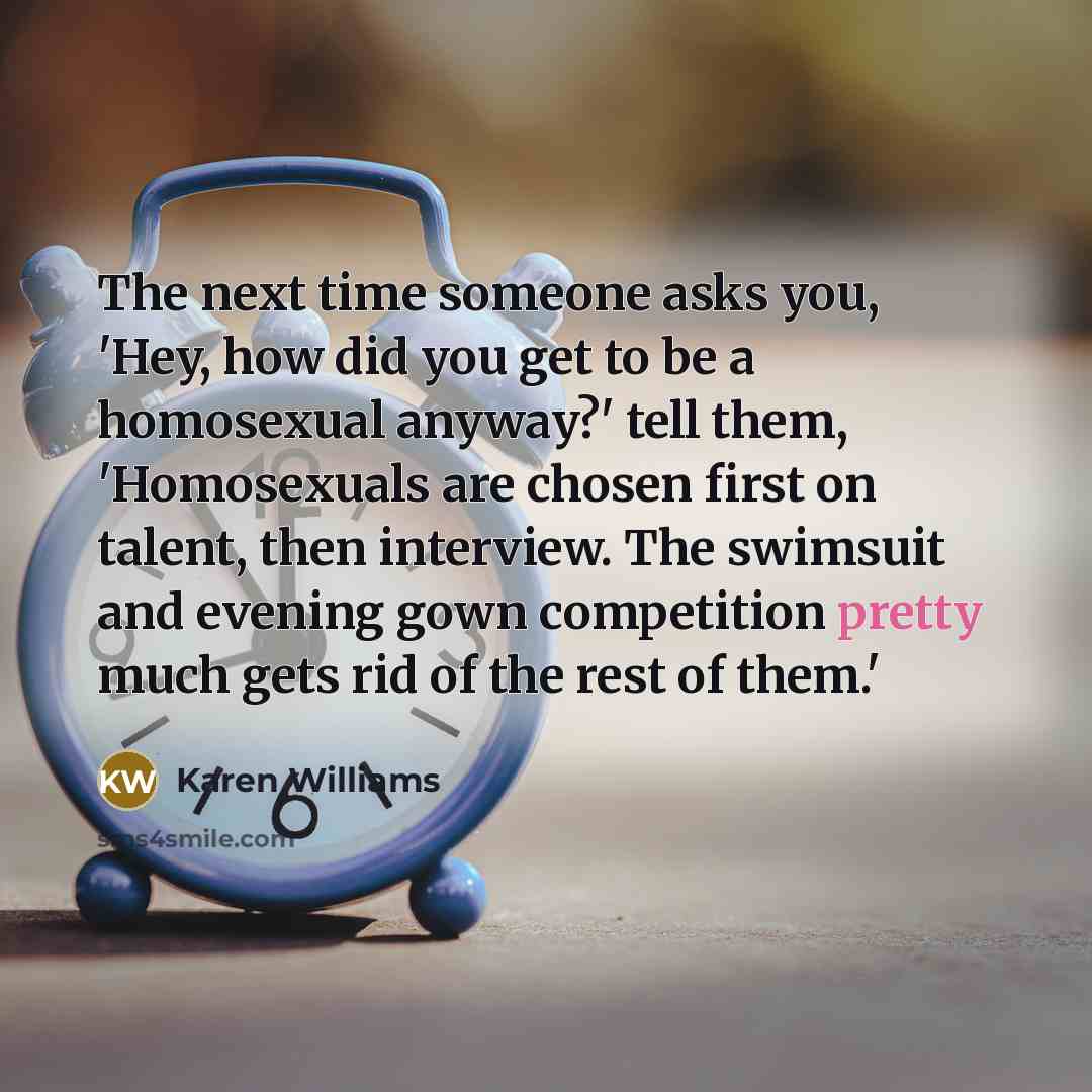“The next time someone asks you, 'Hey, how did you…” quote by Karen Williams