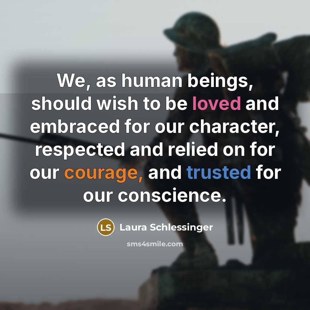 “We, as human beings, should wish to be loved and…” quote by Laura Schlessinger