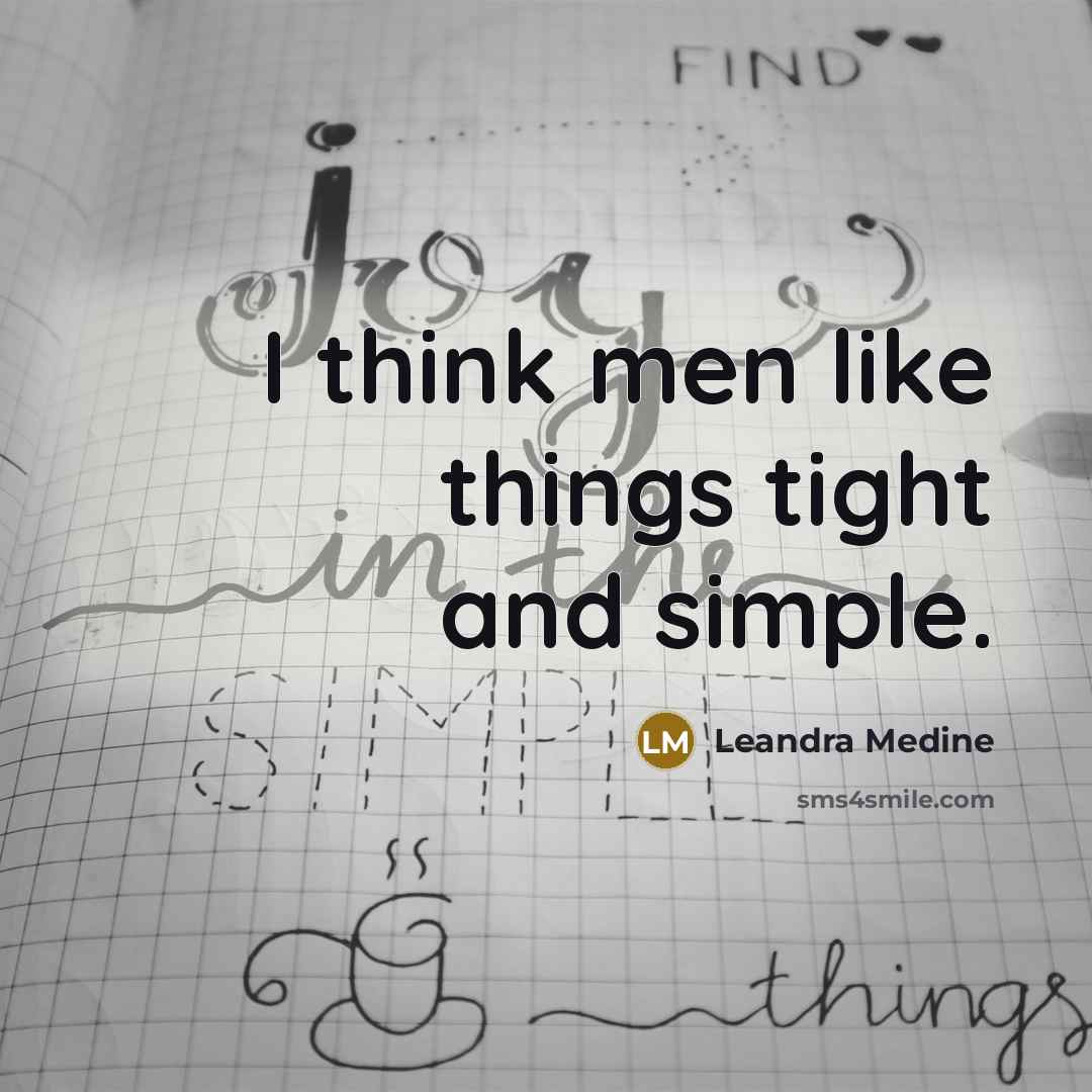 “I think men like things tight and simple.…” quote by Leandra Medine