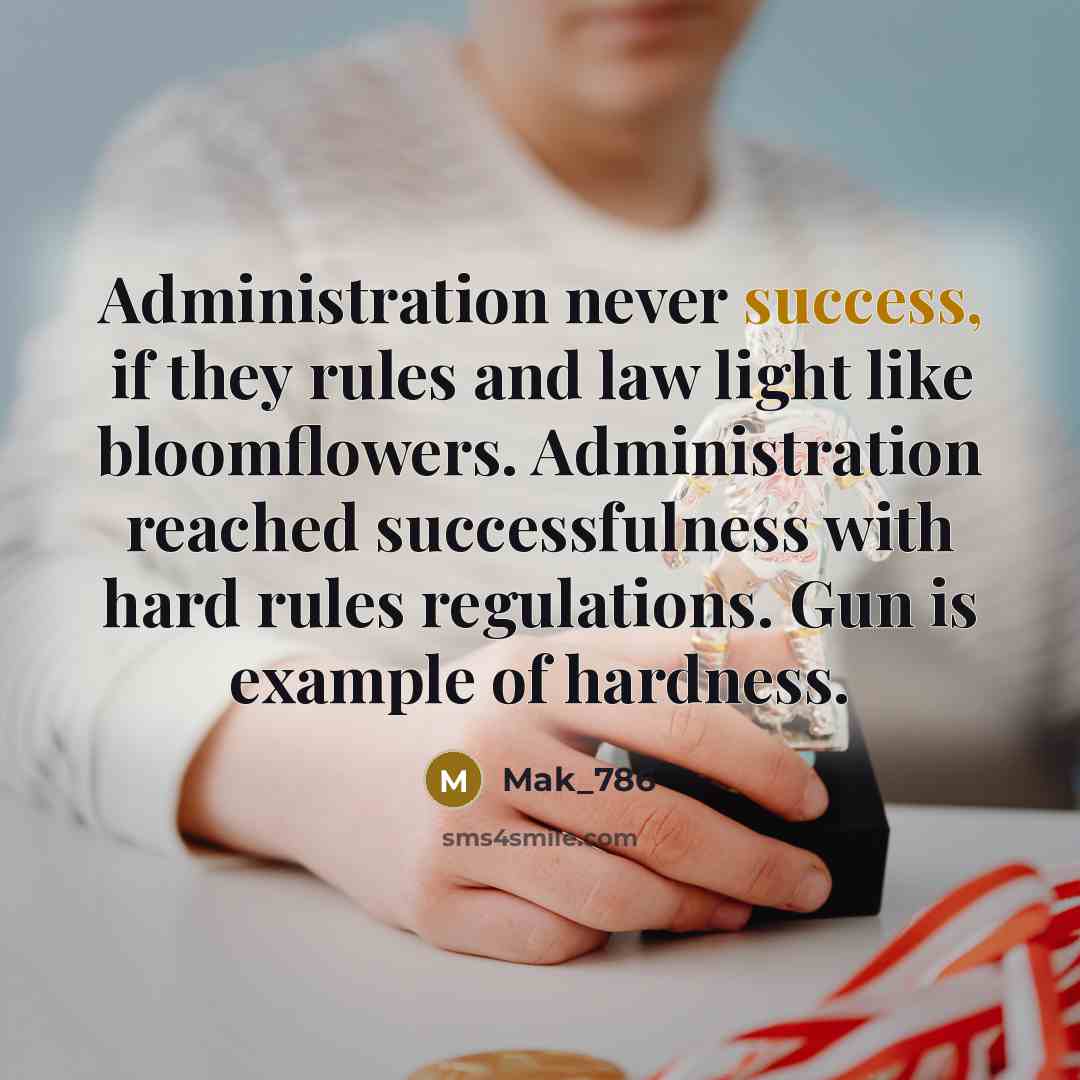 “Administration never success, if they rules and law light like…” quote by Mak_786