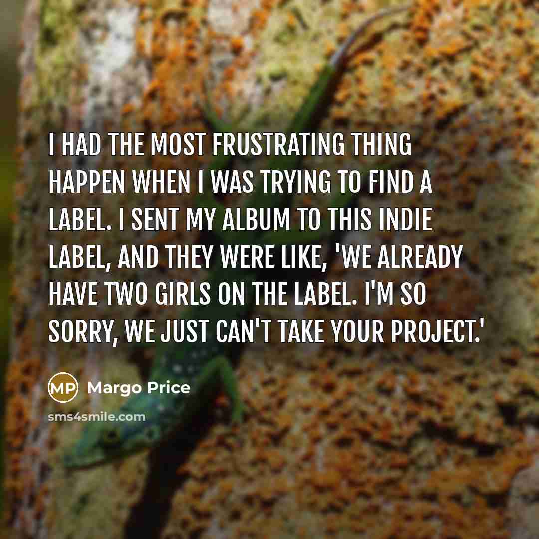 “I had the most frustrating thing happen when I was…” quote by Margo Price