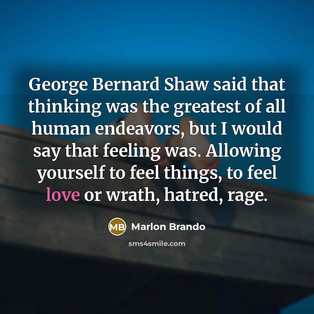“George Bernard Shaw said that thinking was the greatest of…” quote by Marlon Brando