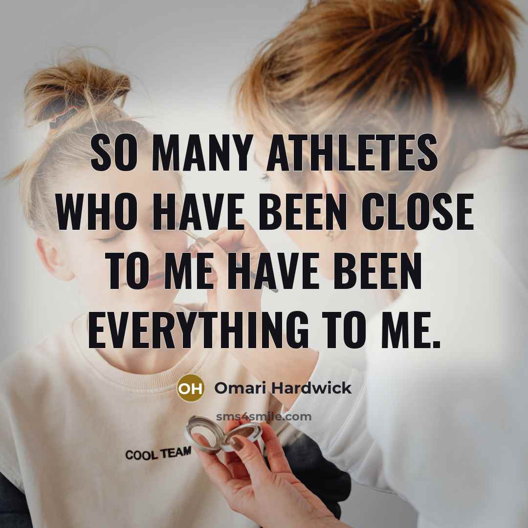 “So many athletes who have been close to me have…” quote by Omari Hardwick
