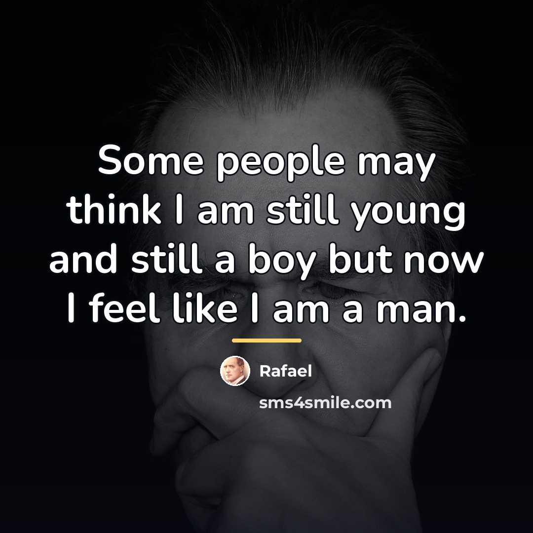 “Some people may think I am still young and still…” quote by Rafael