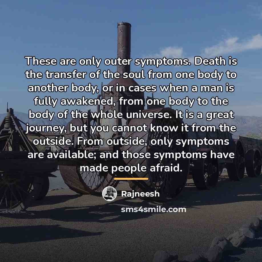 “These are only outer symptoms. Death is the transfer of…” quote by Rajneesh
