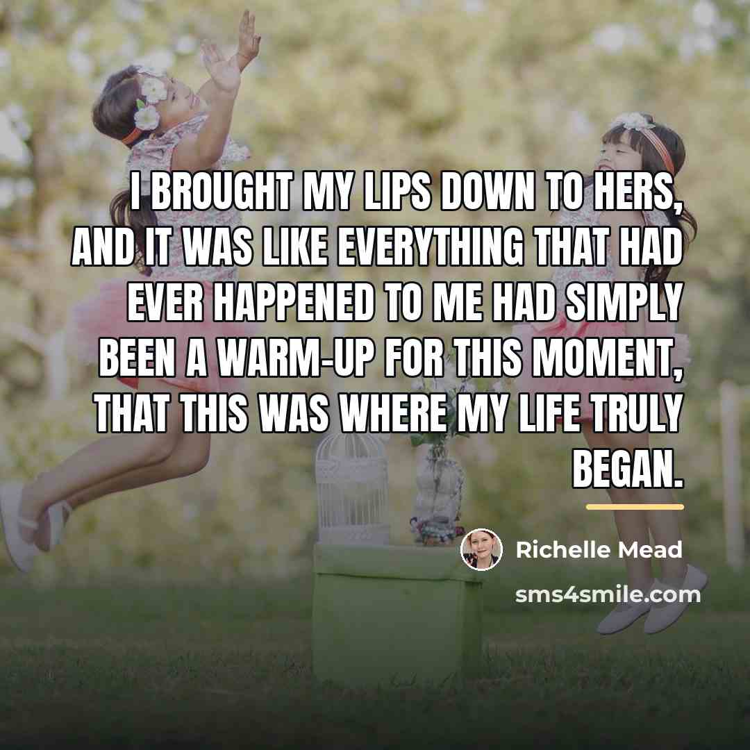 “I brought my lips down to hers, and it was…” quote by Richelle Mead