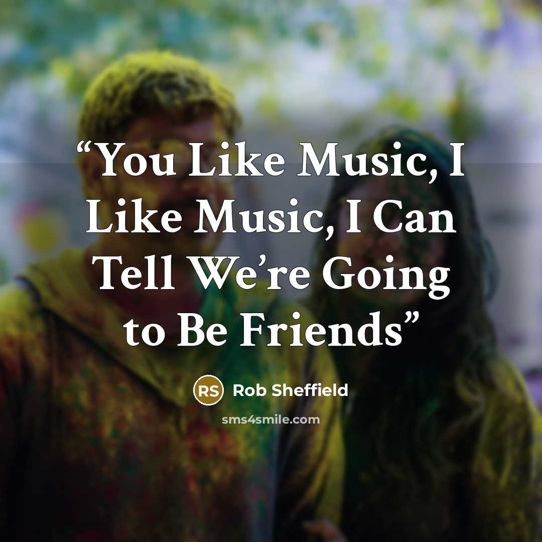 “You Like Music, I Like Music, I Can Tell We’re Going to Be Friends” quote by Rob Sheffield