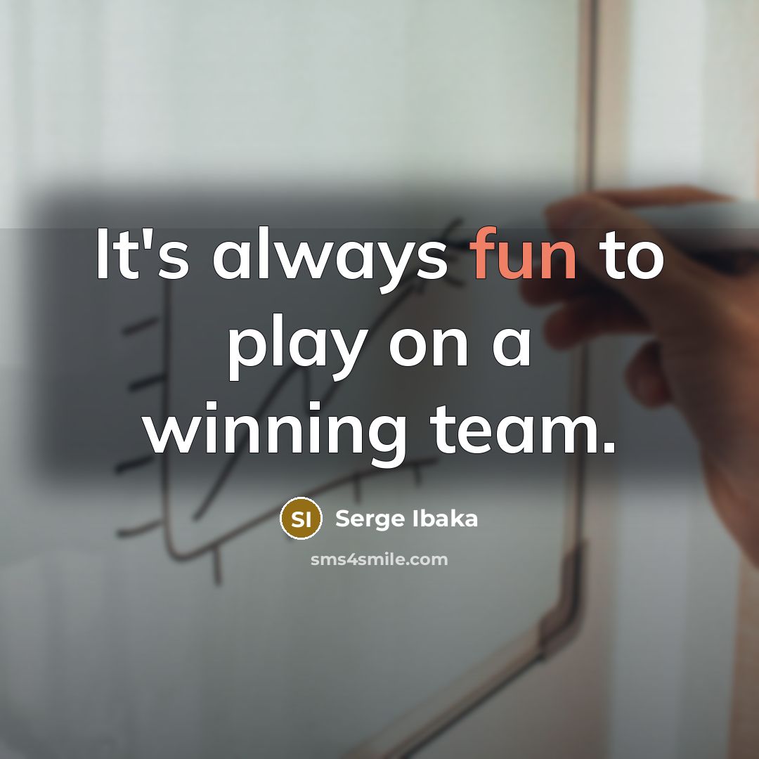 “It's always fun to play on a winning team.…” quote by Serge Ibaka