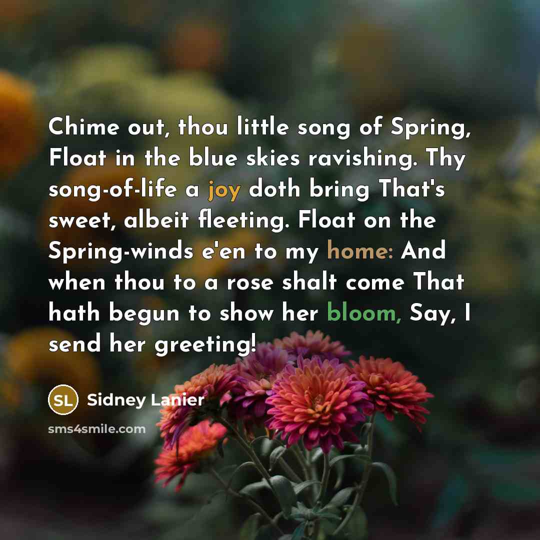 “Chime out, thou little song of Spring, Float in the…” quote by Sidney Lanier