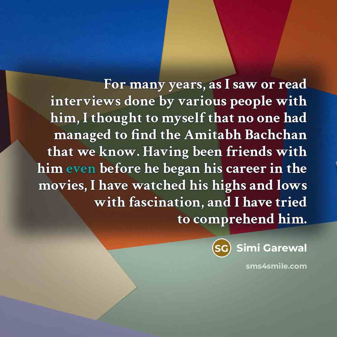 “For many years, as I saw or read interviews done…” quote by Simi Garewal