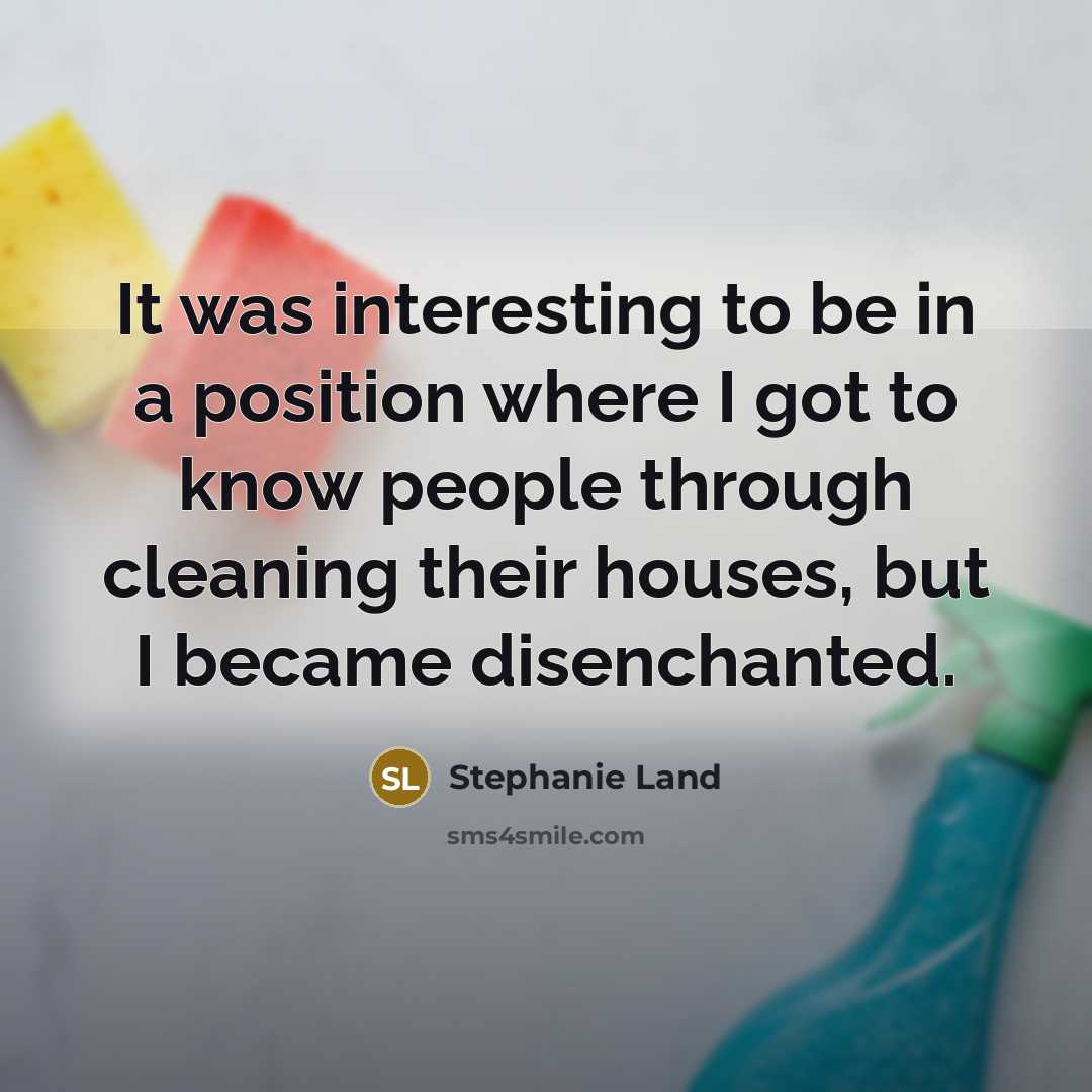 “It was interesting to be in a position where I…” quote by Stephanie Land