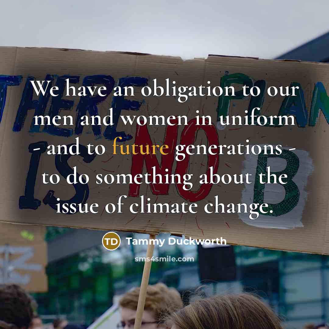 “We have an obligation to our men and women in…” quote by Tammy Duckworth