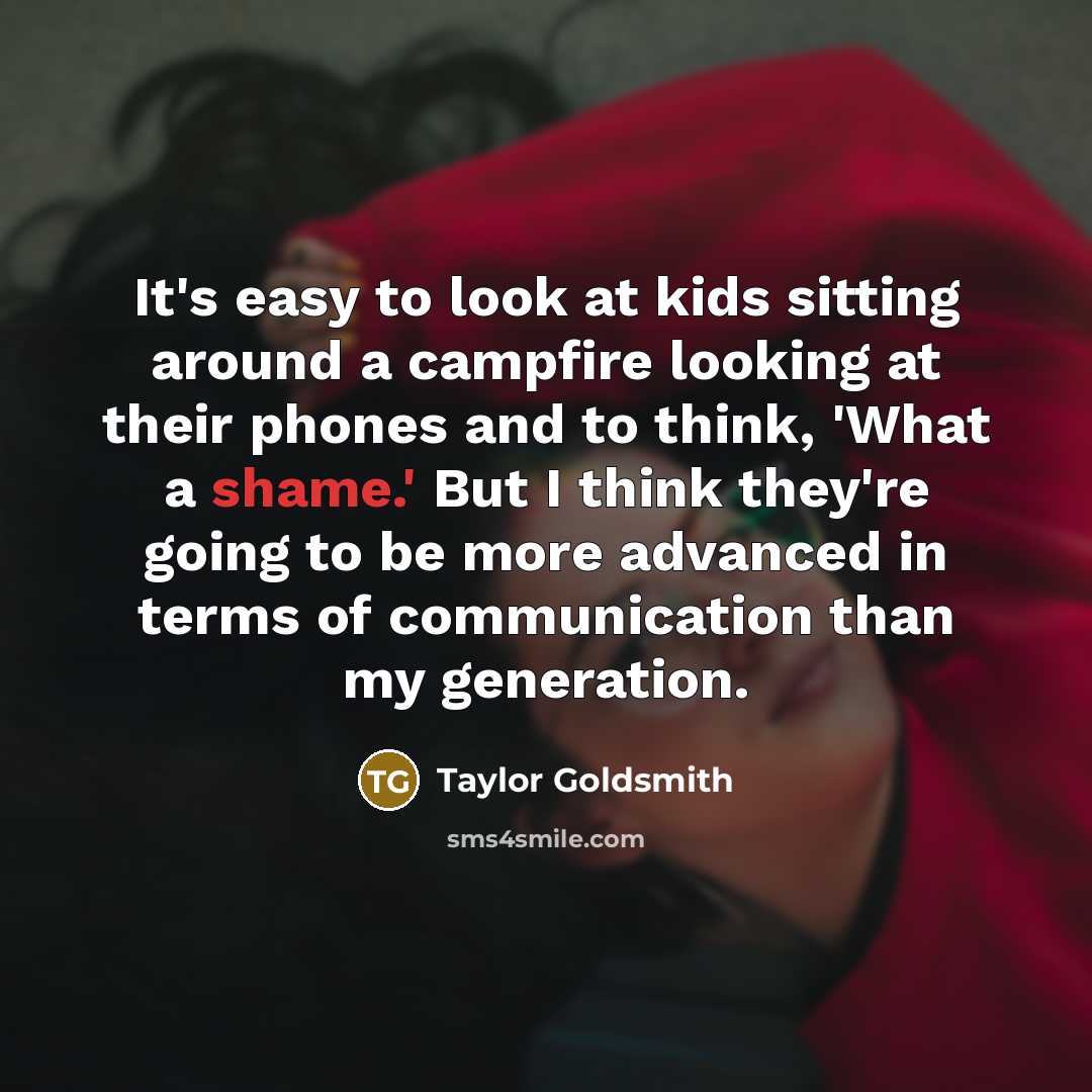 “It's easy to look at kids sitting around a campfire…” quote by Taylor Goldsmith