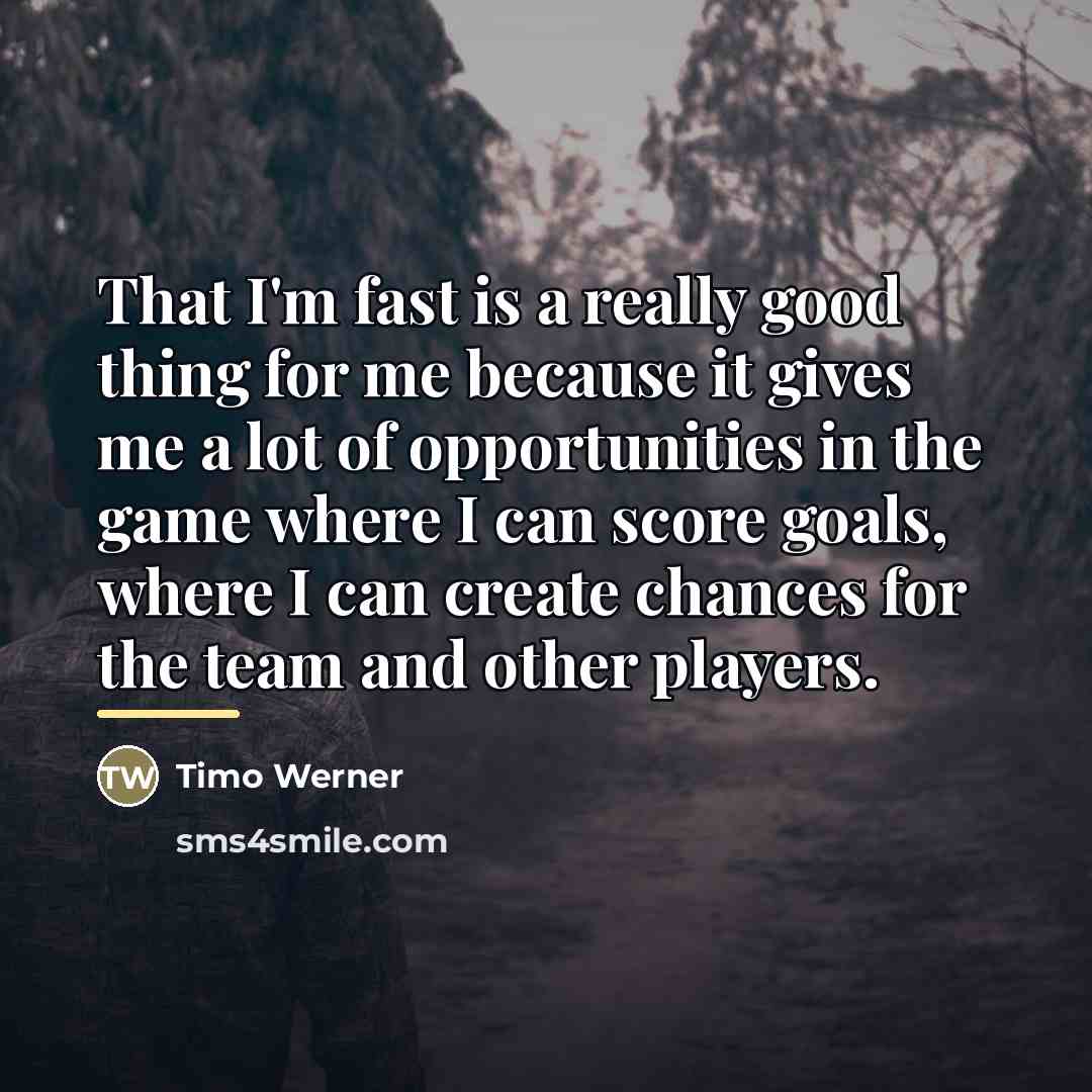 “That I'm fast is a really good thing for me…” quote by Timo Werner