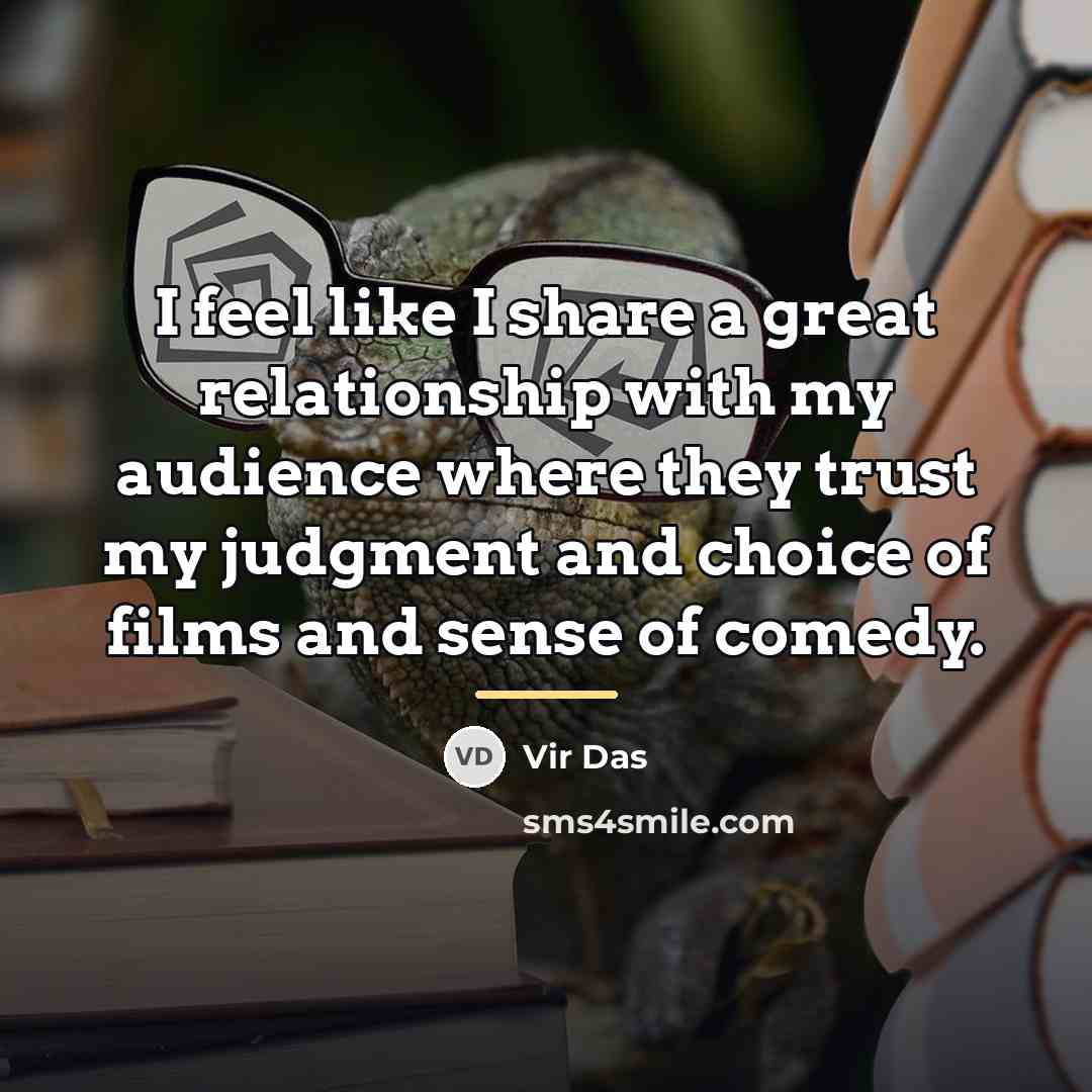 “I feel like I share a great relationship with my…” quote by Vir Das