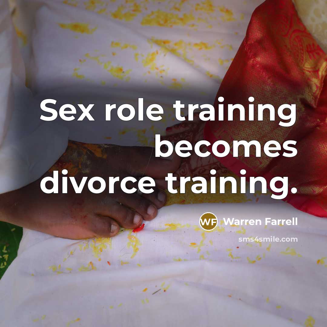 “Sex role training becomes divorce training.…” quote by Warren Farrell