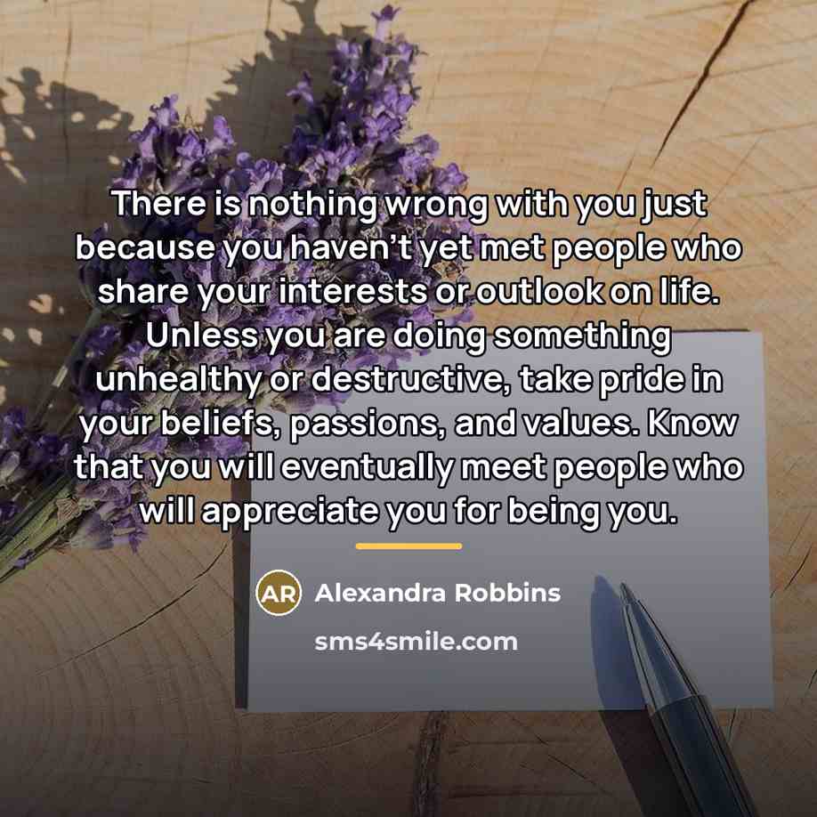 “There is nothing wrong with you just because you haven't…” quote by Alexandra Robbins