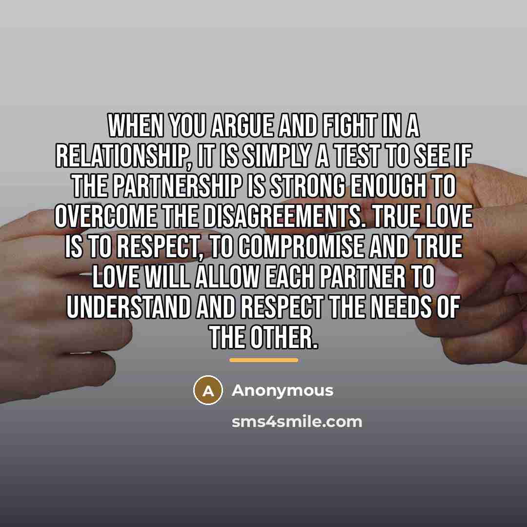 “When you argue and fight in a relationship, it is…” quote by Anonymous