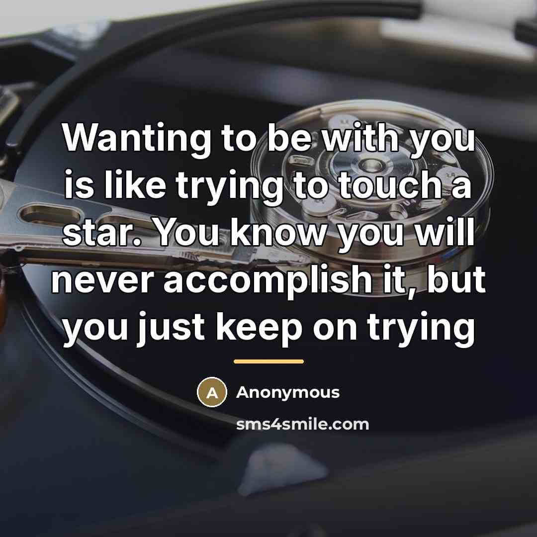 “Wanting to be with you is like trying to touch…” quote by Anonymous