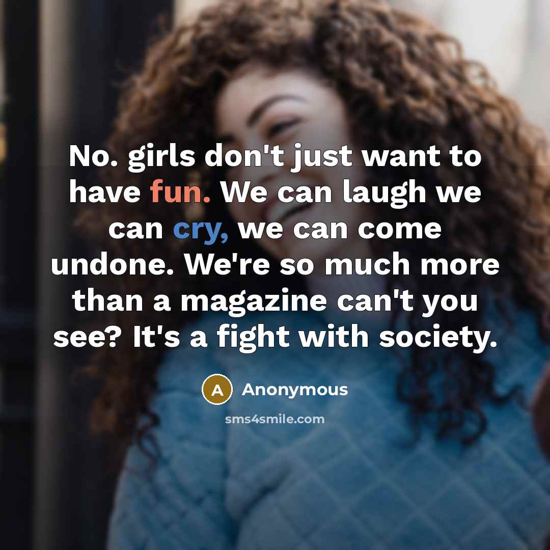 “No. girls don't just want to have fun. We can…” quote by Anonymous