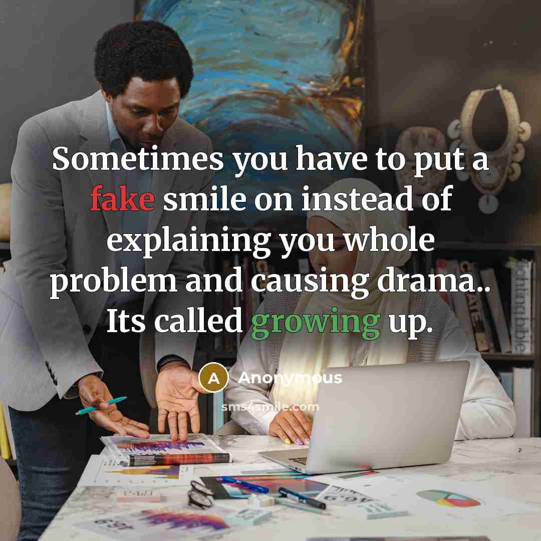 “Sometimes you have to put a fake smile on instead…” quote by Anonymous