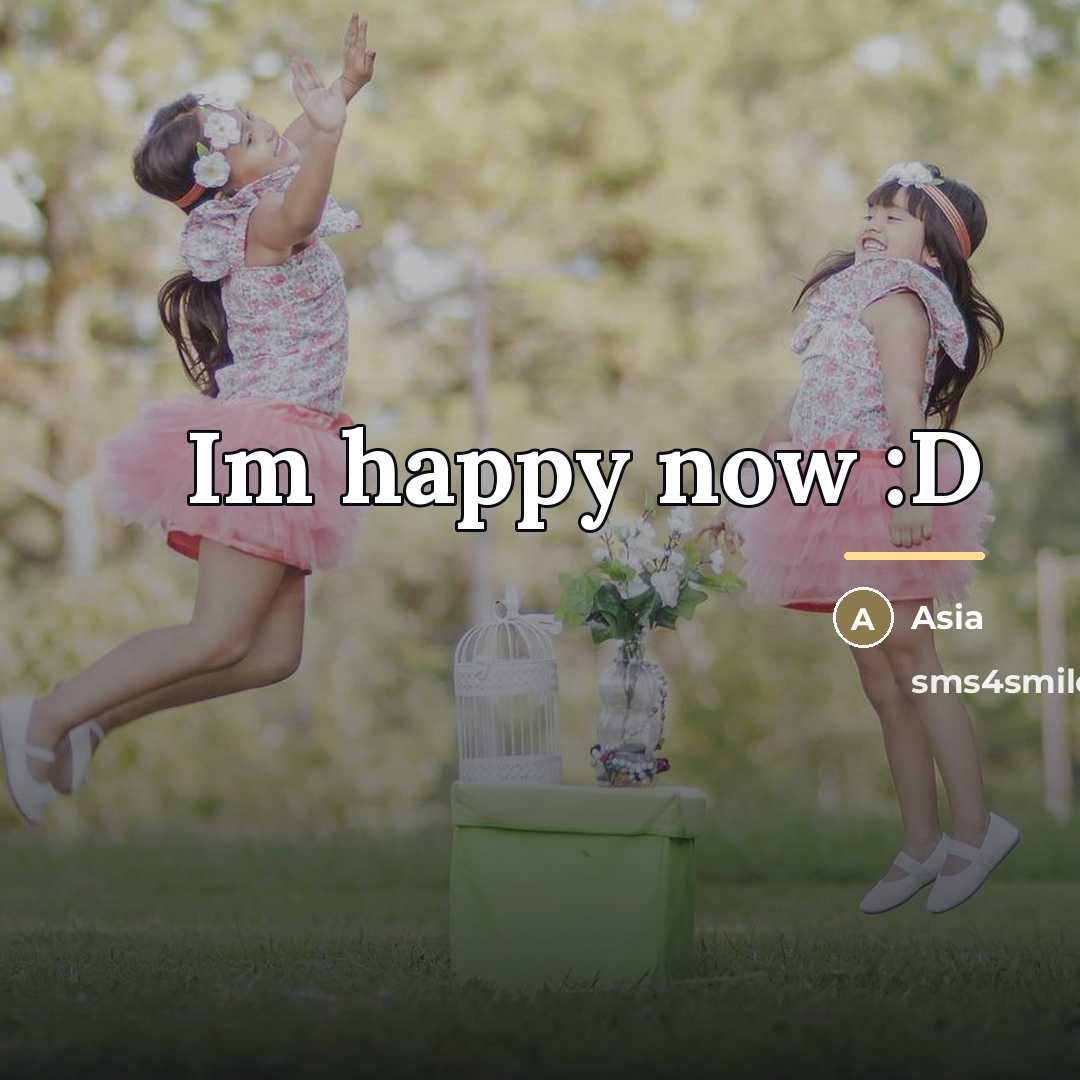 “Im happy now :D…” quote by Asia