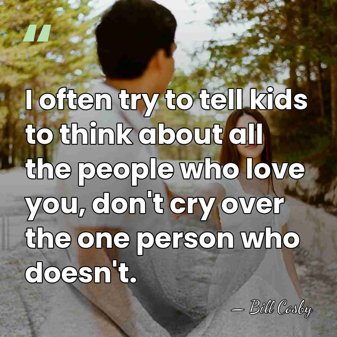 I often try to tell kids to think about all the people&hellip; - Bill Cosby
