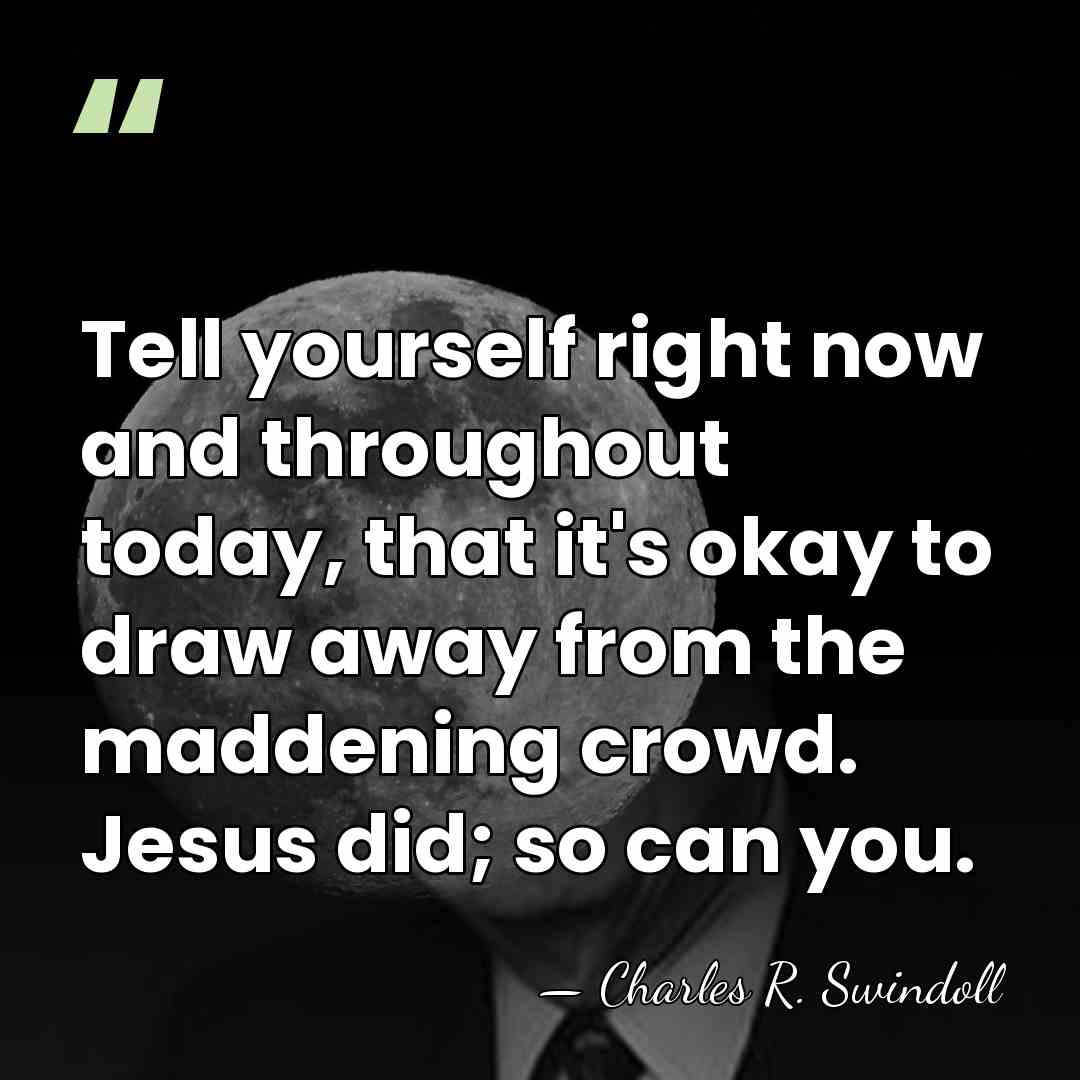 Tell yourself right now and throughout today, that it's okay to draw&hellip; - Charles R. Swindoll