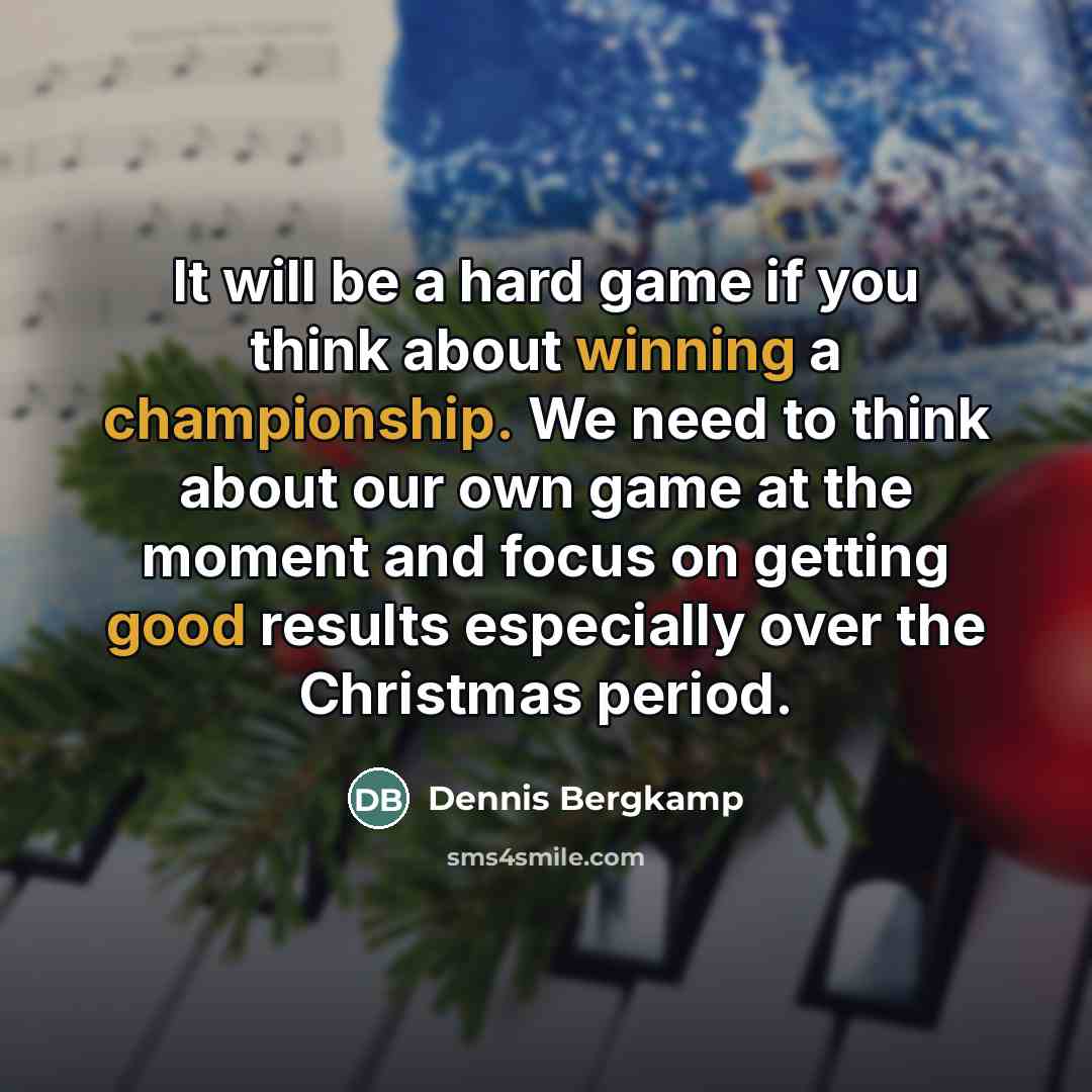 “It will be a hard game if you think about…” quote by Dennis Bergkamp