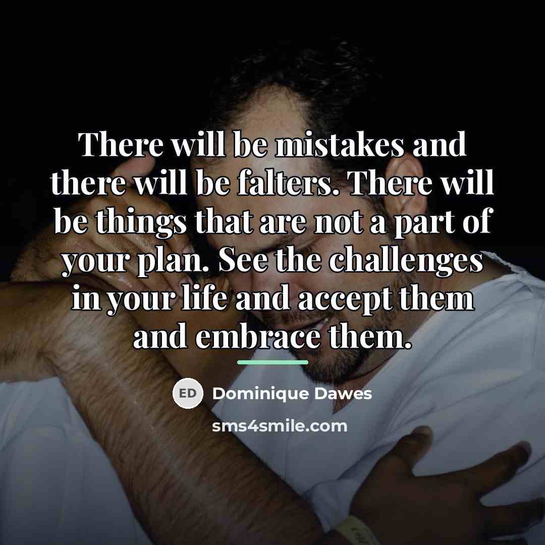 “There will be mistakes and there will be falters. There…” quote by Dominique Dawes