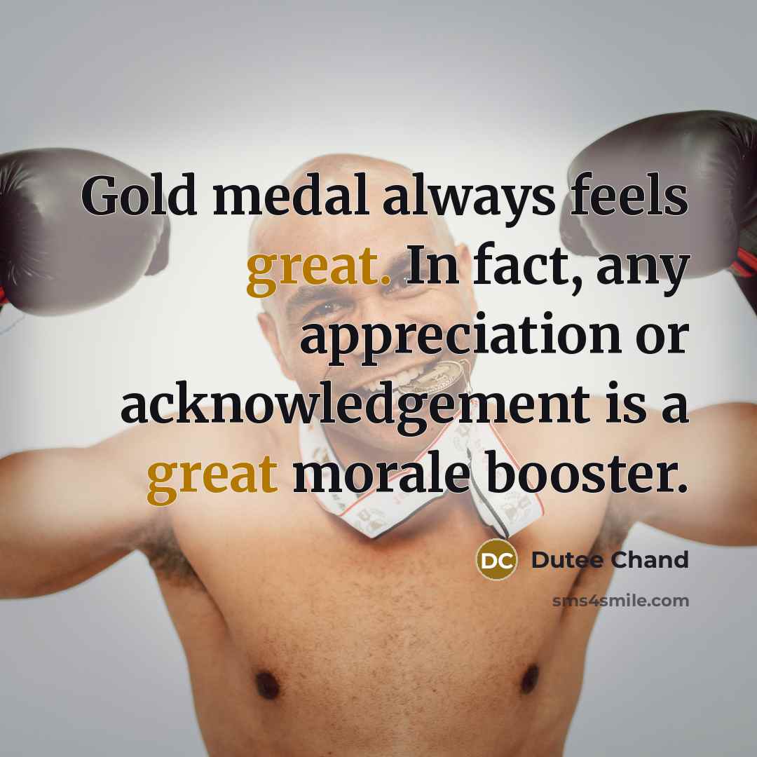 “Gold medal always feels great. In fact, any appreciation or…” quote by Dutee Chand