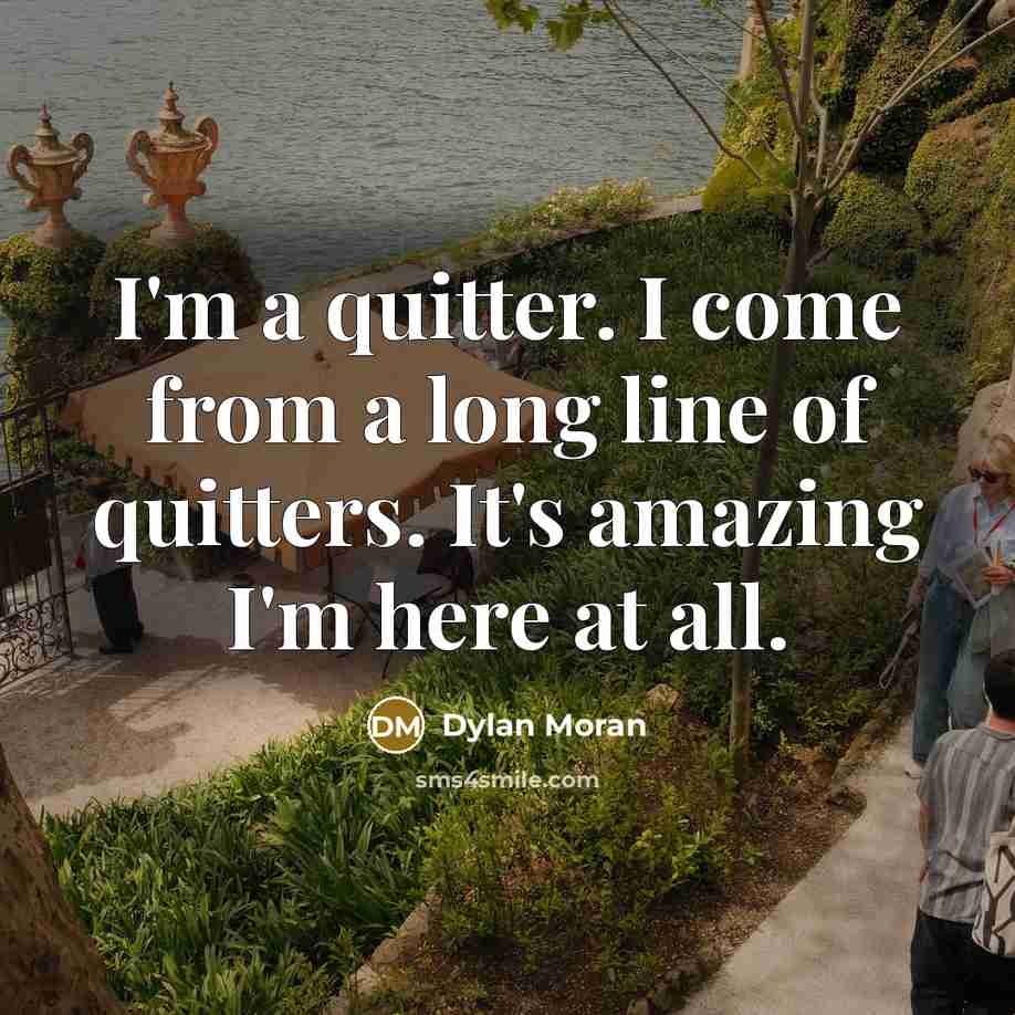 “I'm a quitter. I come from a long line of…” quote by Dylan Moran
