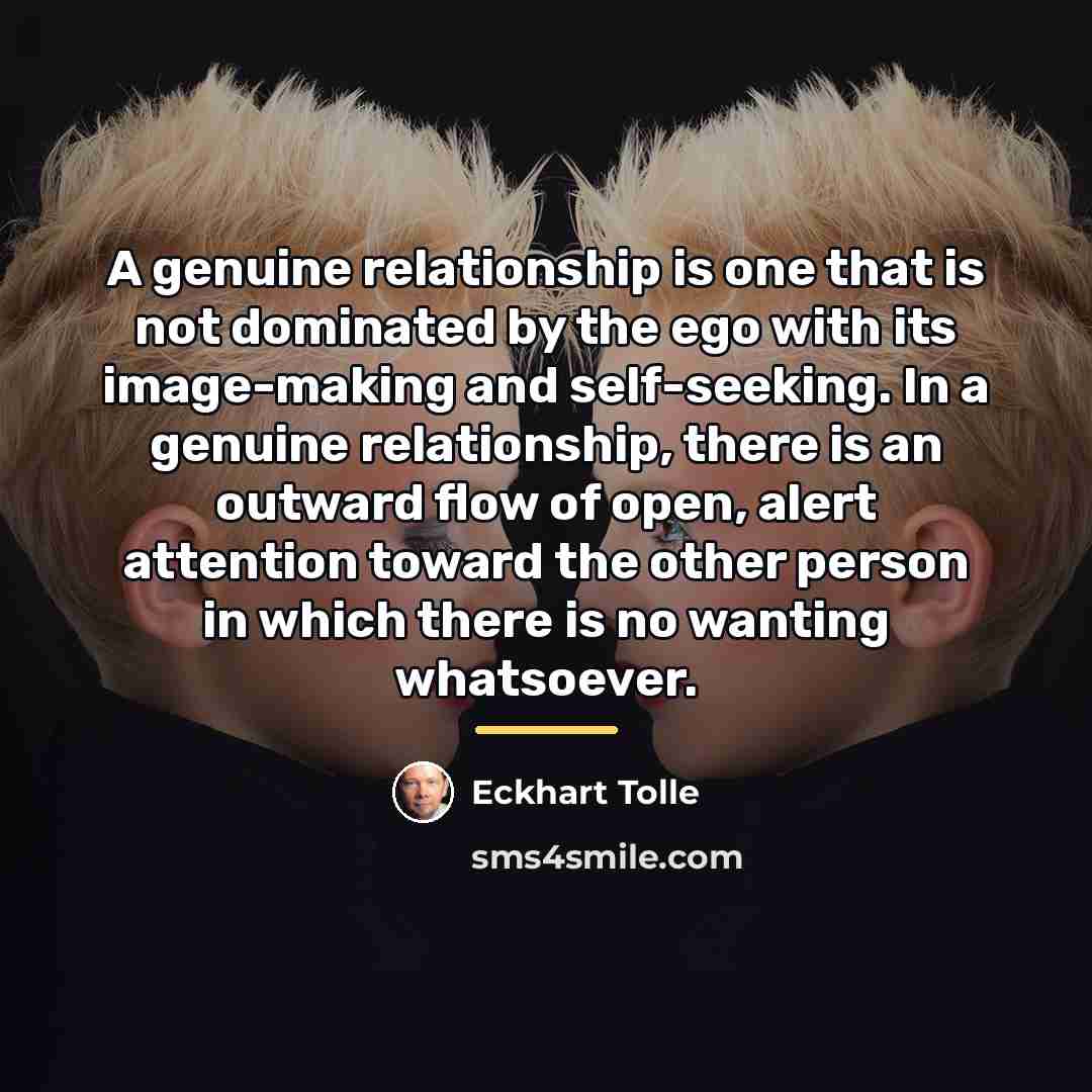 “A genuine relationship is one that is not dominated by…” quote by Eckhart Tolle