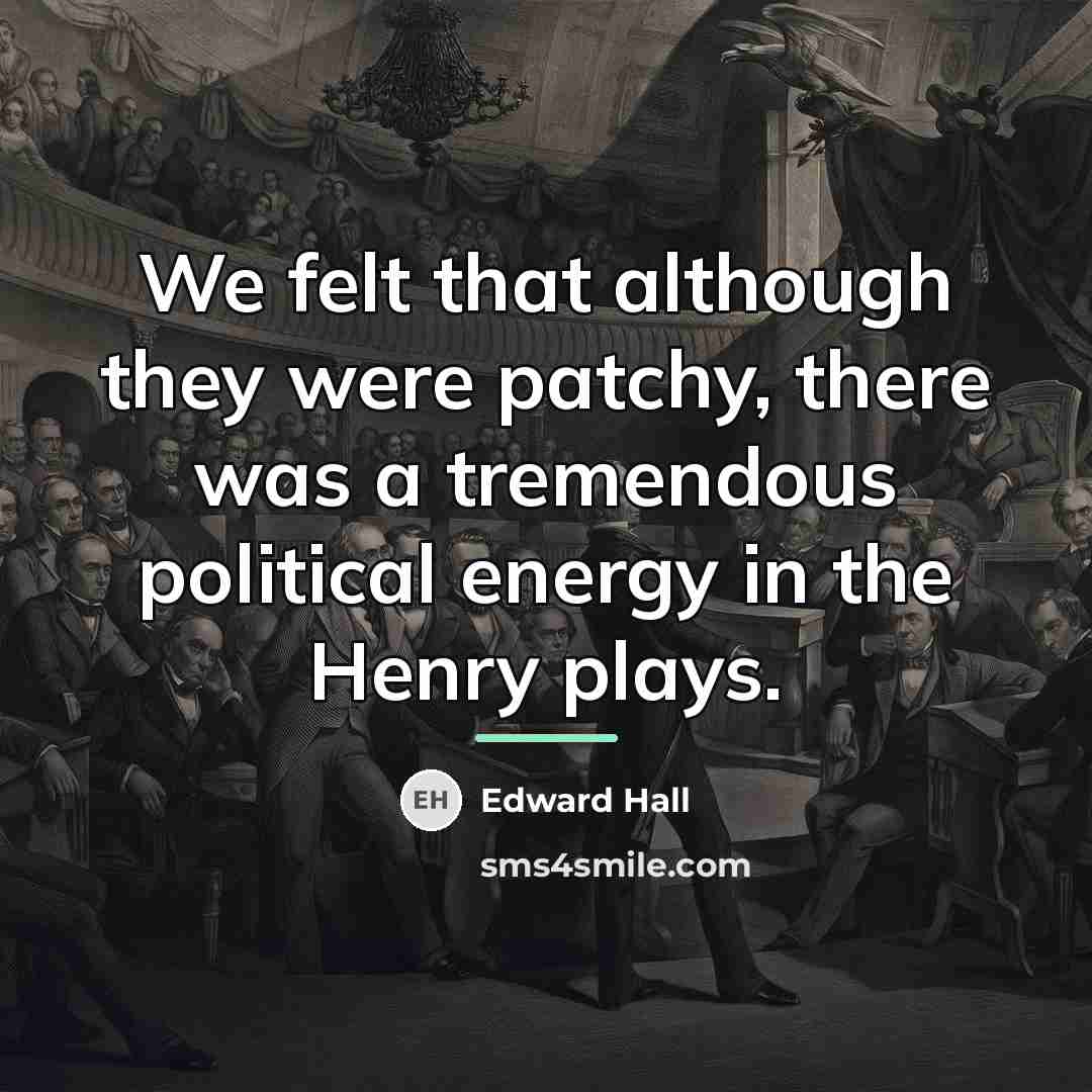 “We felt that although they were patchy, there was a…” quote by Edward Hall