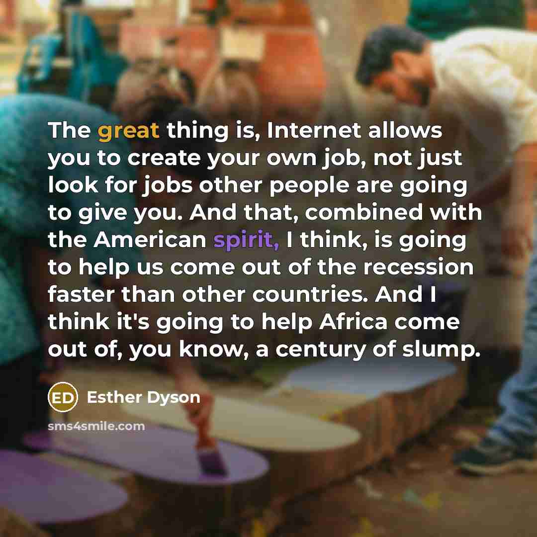 “The great thing is, Internet allows you to create your…” quote by Esther Dyson