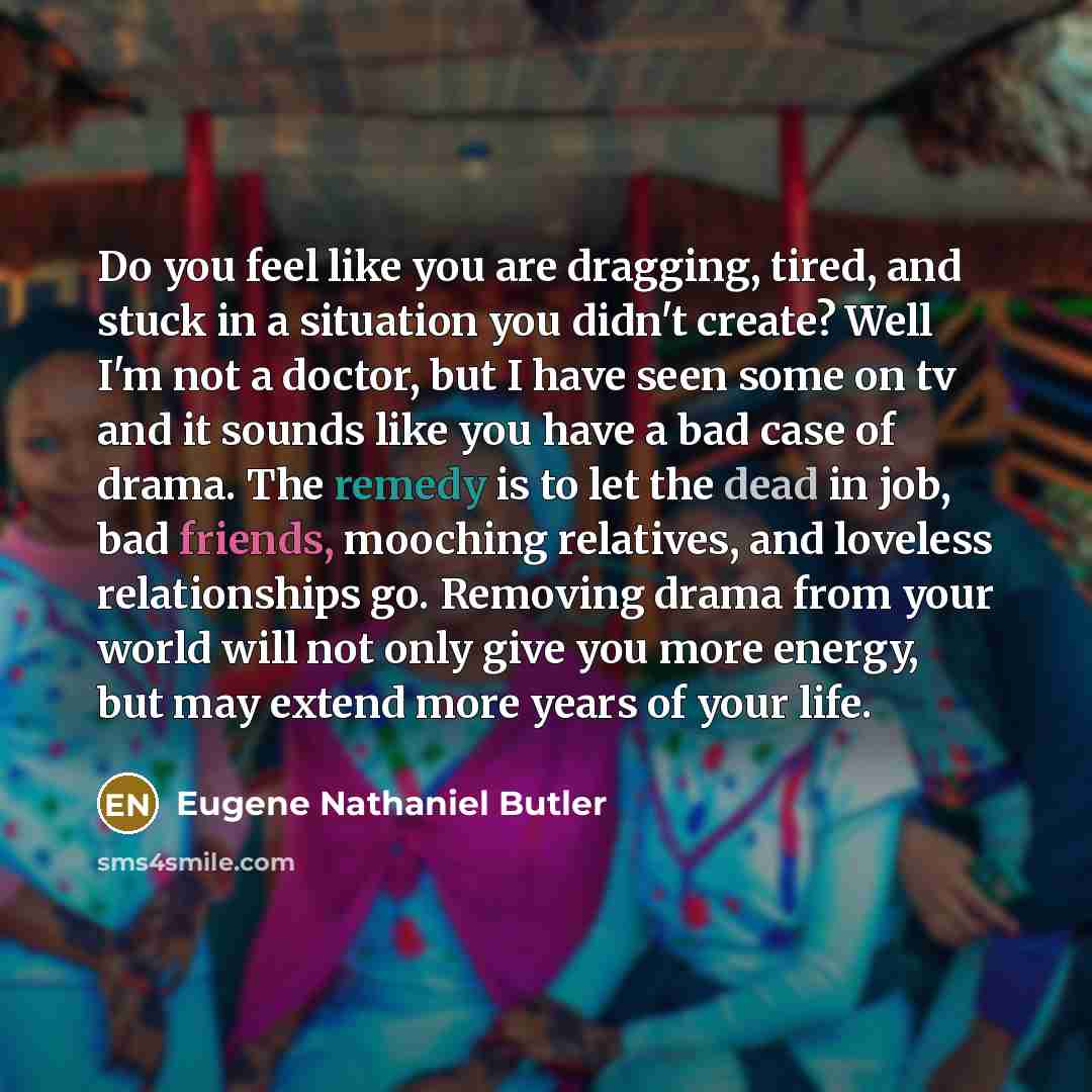 “Do you feel like you are dragging, tired, and stuck…” quote by Eugene Nathaniel Butler