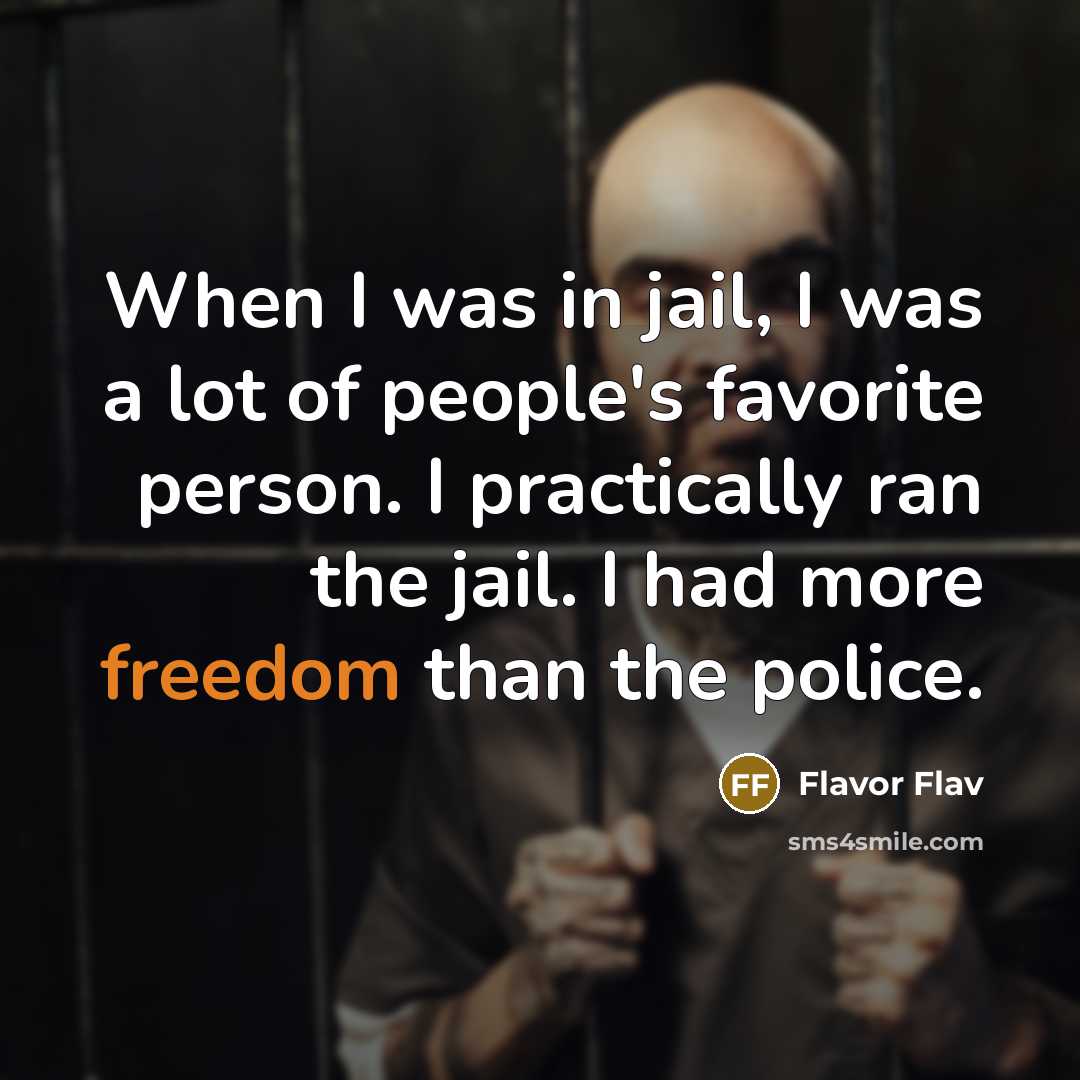 “When I was in jail, I was a lot of…” quote by Flavor Flav