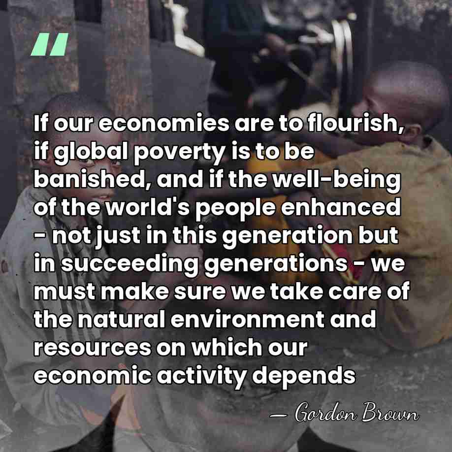 If our economies are to flourish, if global poverty is to be&hellip; - Gordon Brown