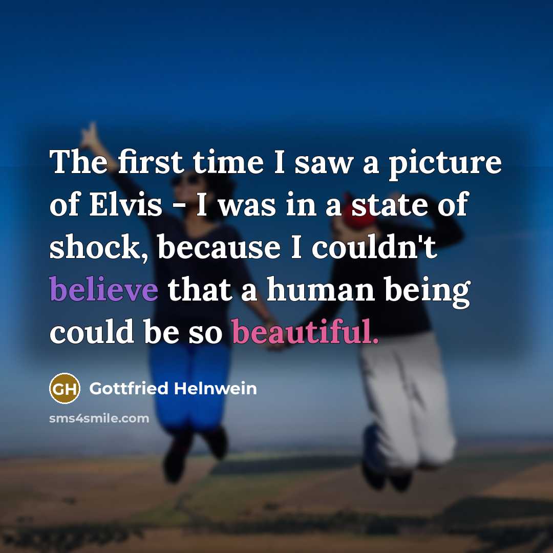 “The first time I saw a picture of Elvis -…” quote by Gottfried Helnwein