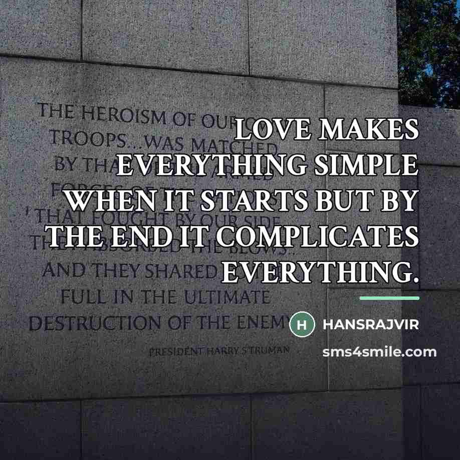 “LOVE MAKES EVERYTHING SIMPLE WHEN IT STARTS BUT BY THE…” quote by HANSRAJVIR