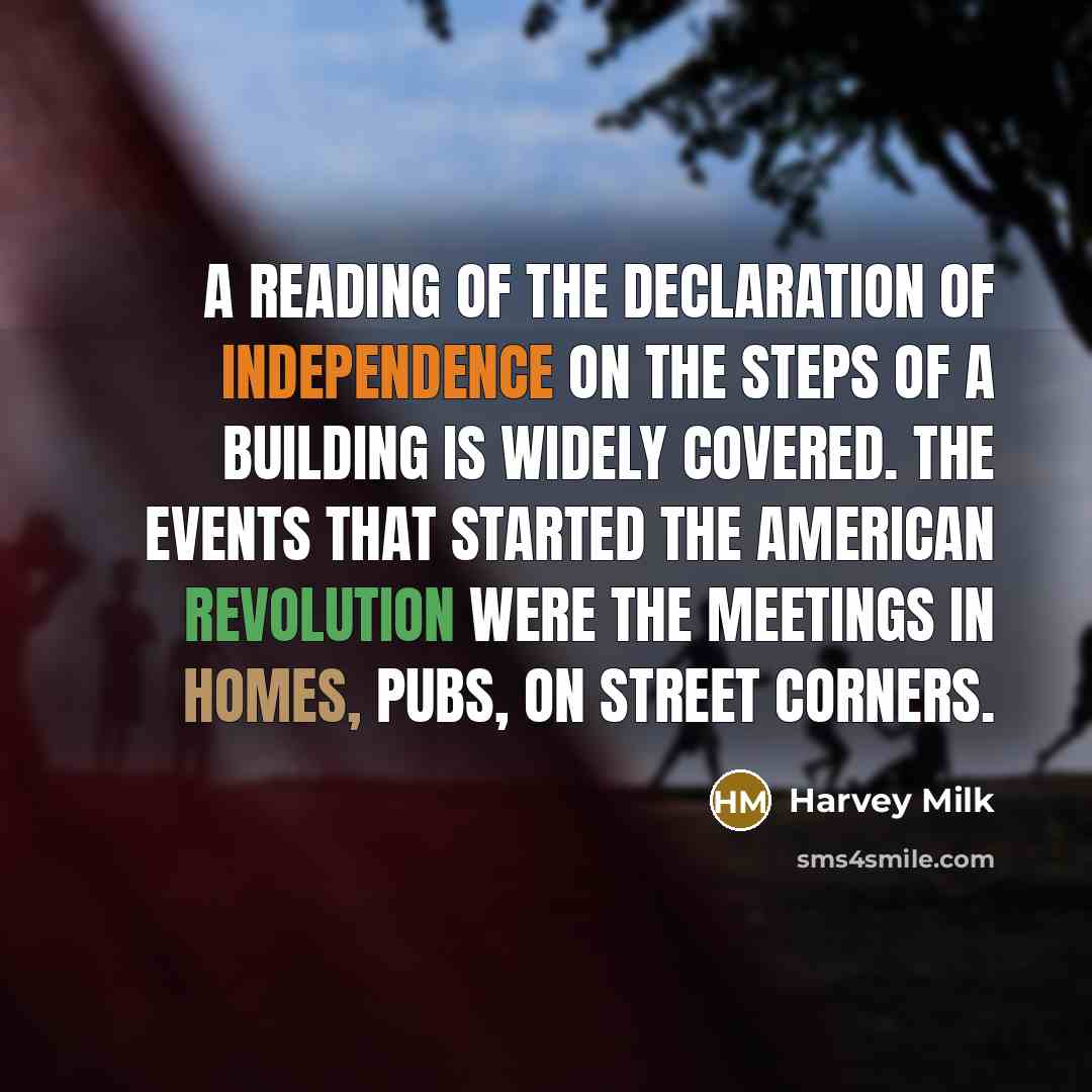 “A reading of the Declaration of Independence on the steps…” quote by Harvey Milk