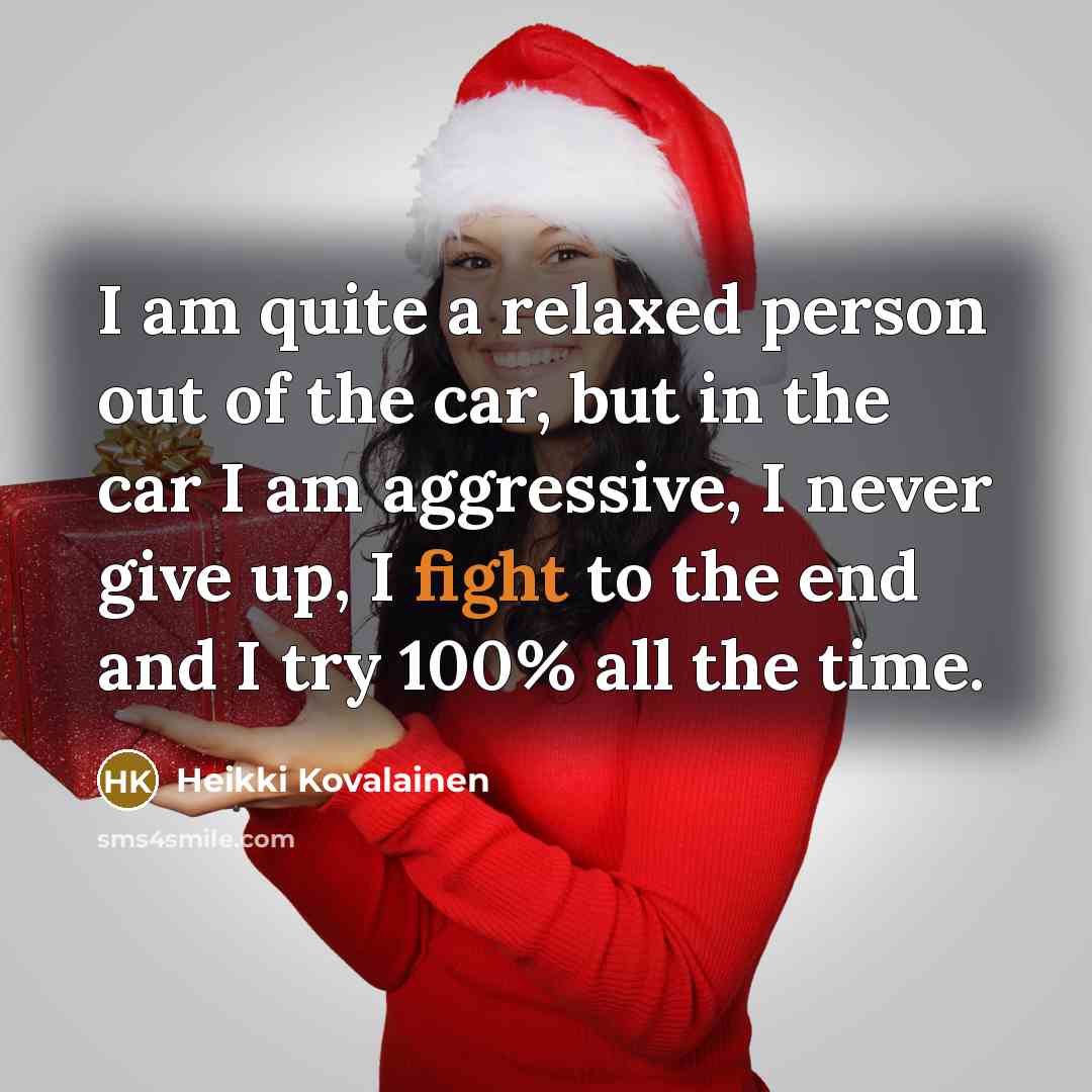 “I am quite a relaxed person out of the car,…” quote by Heikki Kovalainen