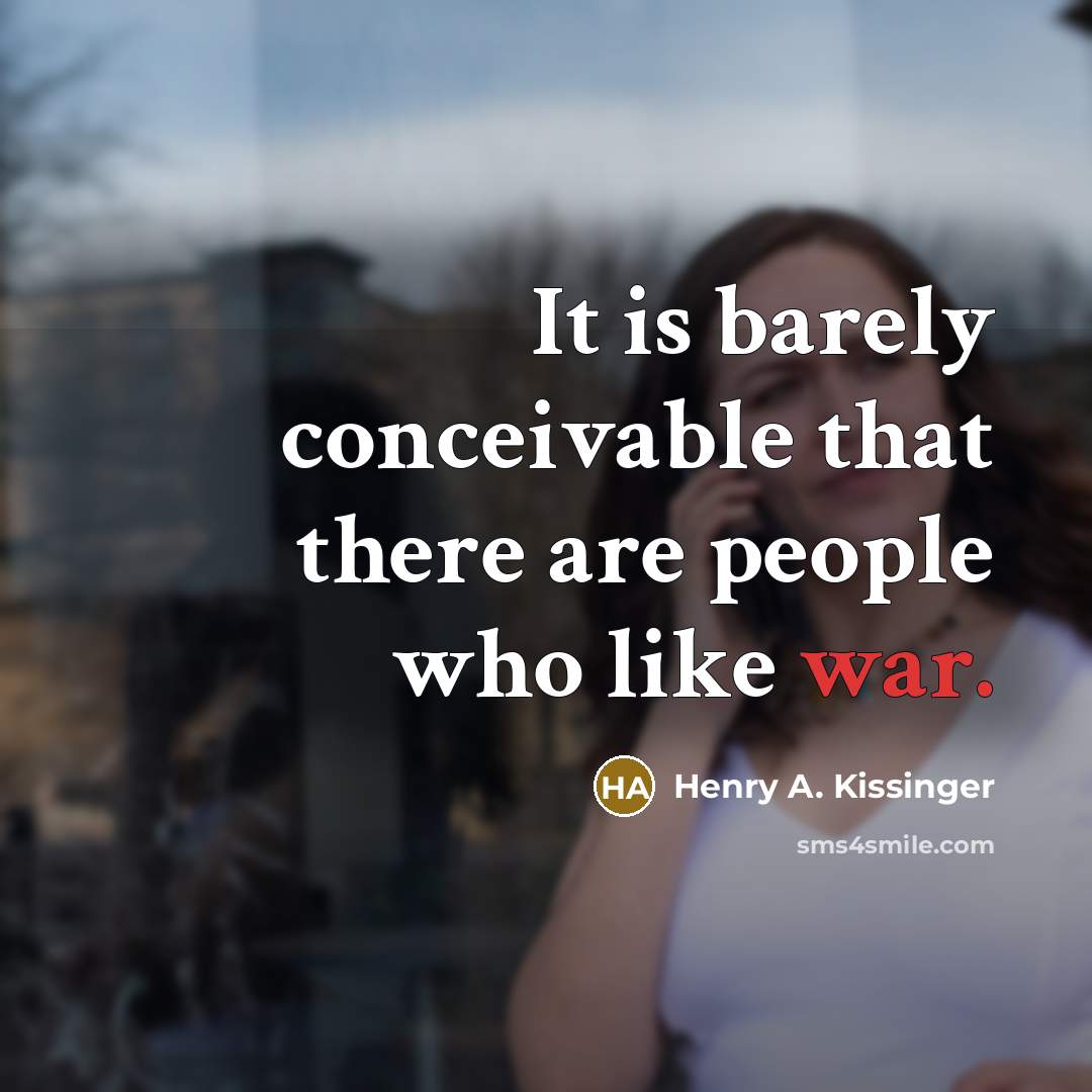 “It is barely conceivable that there are people who like…” quote by Henry A. Kissinger