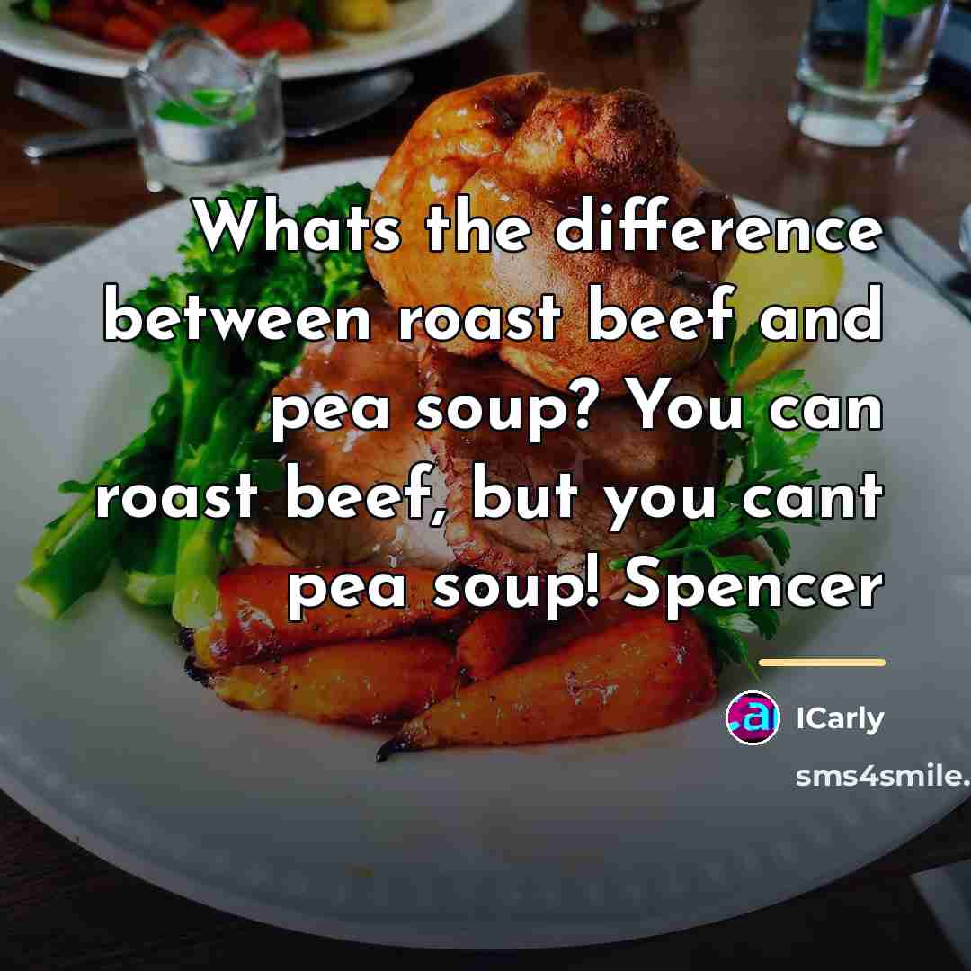 “Whats the difference between roast beef and pea soup? You…” quote by ICarly