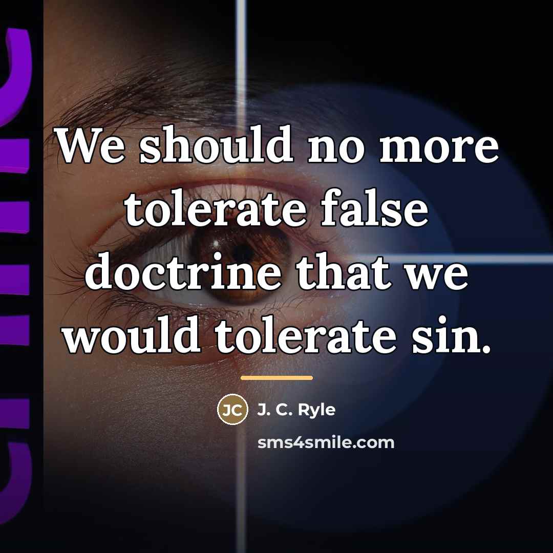 “We should no more tolerate false doctrine that we would…” quote by J. C. Ryle